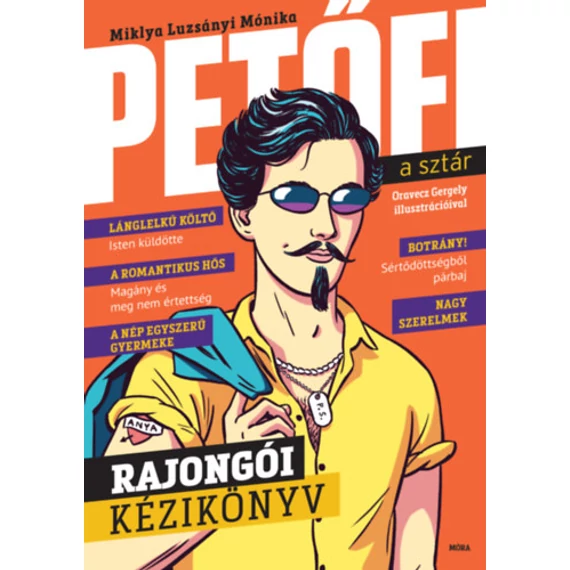 Petőfi, a sztár - Rajongói kézikönyv - Miklya Luzsányi Mónika