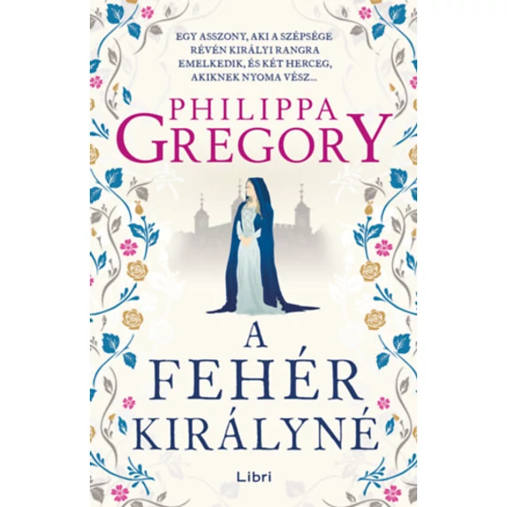 A fehér királyné - Philippa Gregory