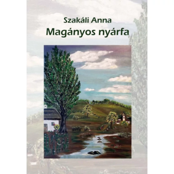 Magányos nyárfa - Szakáli Anna