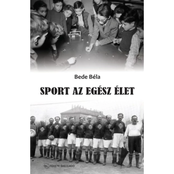 Sport az egész élet - Bede Béla