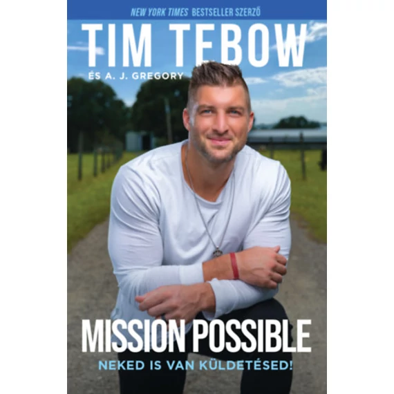 Mission Possible - Neked is van küldetésed! - Tim Tebow
