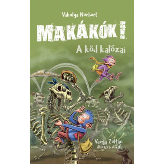 Makákók 2. - A köd kalózai - Vakulya Norbert