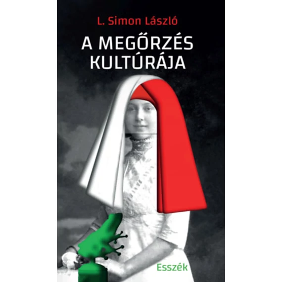 A megőrzés kultúrája - Esszék - L. Simon László