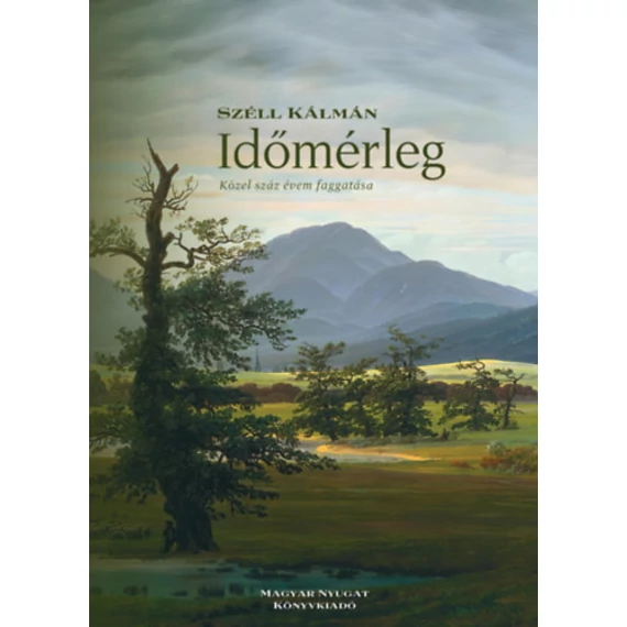 Időmérleg - Közel száz évem faggatása - Széll Kálmán