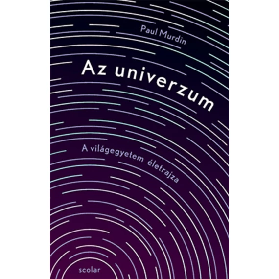 Az univerzum - A világegyetem életrajza - Paul Murdin