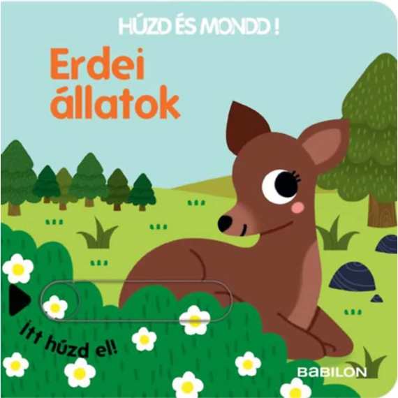 Erdei állatok - Húzd és mondd! - Háromszorosan kihúzható fülekkel