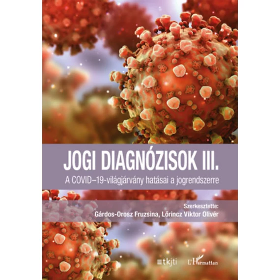 Jogi diagnózisok III. - A COVID-19-világjárvány hatásai a jogrendszerre