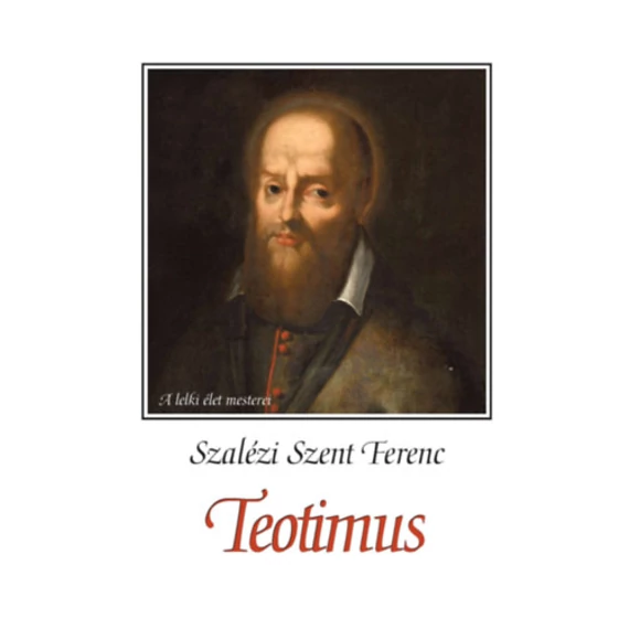 Teotimus - Szalézi Szent Ferenc