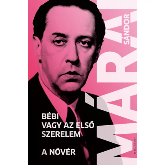 Bébi vagy az első szerelem - A nővér - Márai Sándor
