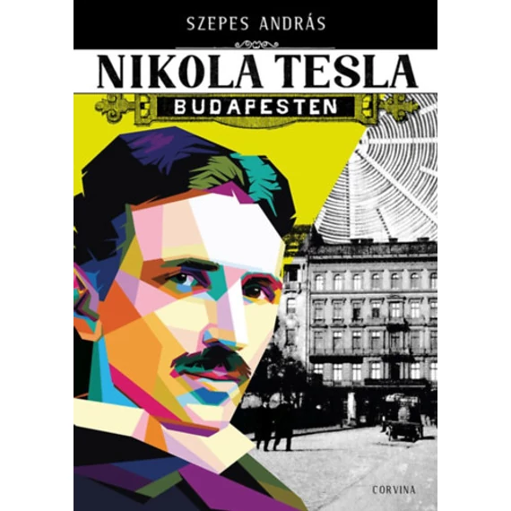 Nikola Tesla Budapesten - Szepes András