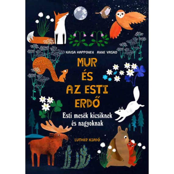 Mur és az esti erdő - Esti mesék kicsiknek és nagyoknak - Happonen