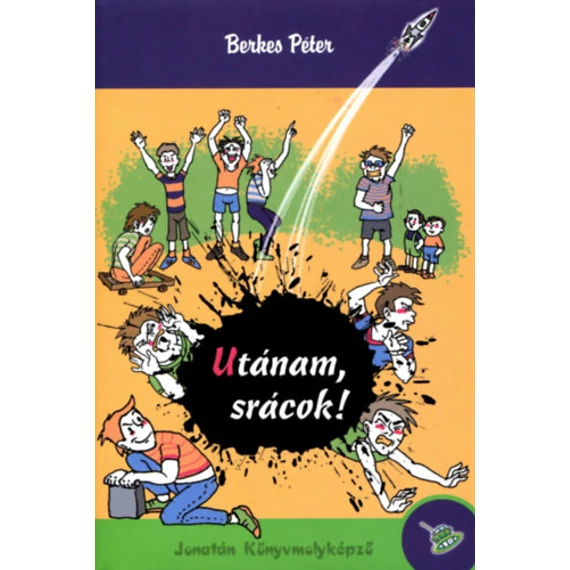 Utánam, srácok! - Berkes Péter