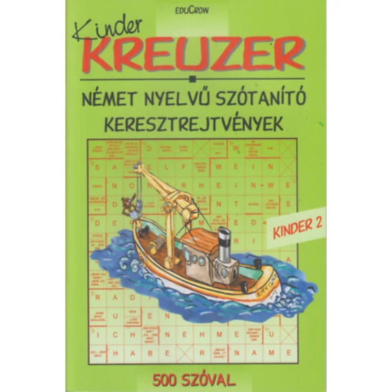 Kreuzer - Kinder 2. - 500 szóval - Német nyelvű szótanító keresztrejtvények - Radácsy Gyöngyi 