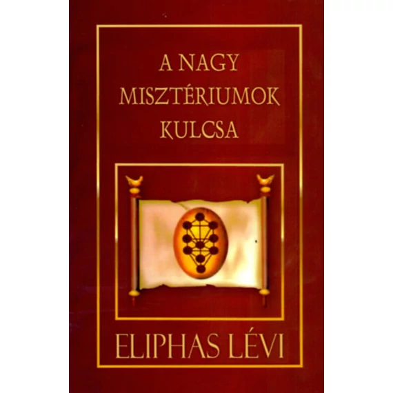 A Nagy Misztériumok Kulcsa - Eliphas Lévi