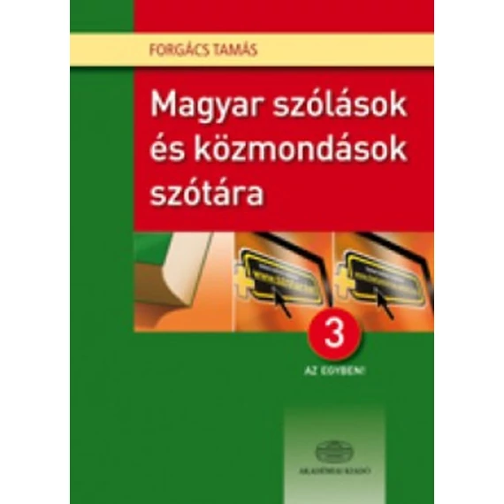 Magyar szólások és közmondások szótára 3:1 - Forgács Tamás