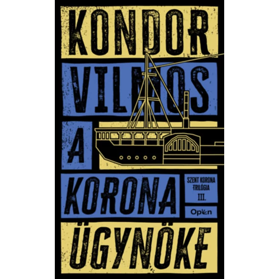 A korona ügynöke - Kondor Vilmos