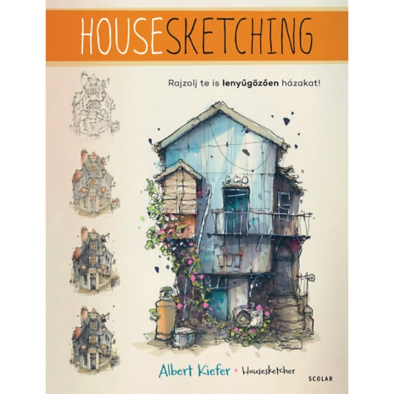 Housesketching - Rajzolj te is lenyűgözően házakat! - Albert Kiefer