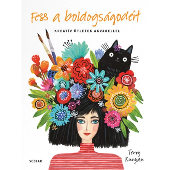 Fess a boldogságodért - Kreatív ötletek akvarellel - Terry Runyan
