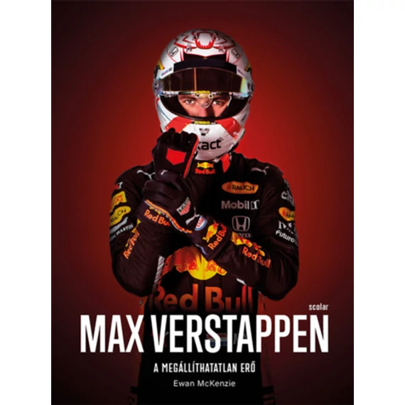 Max Verstappen - A megállíthatatlan erő - Ewan Mckenzie