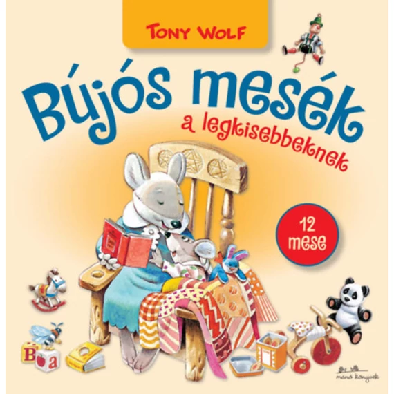 Bújós mesék a legkisebbeknek - Tony Wolf