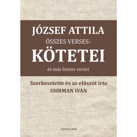 József Attila összes verseskötetei és más versei - József Attila