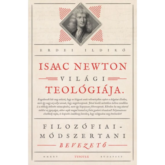 Isaac Newton világi teológiája - Filozófiai-módszertani bevezető - Erdélyi Ildikó
