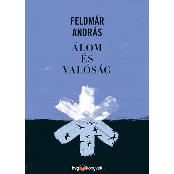 Álom és valóság - Feldmár András