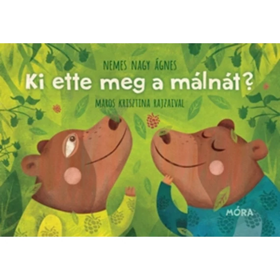 Ki ette meg a málnát? - Nemes Nagy Ágnes