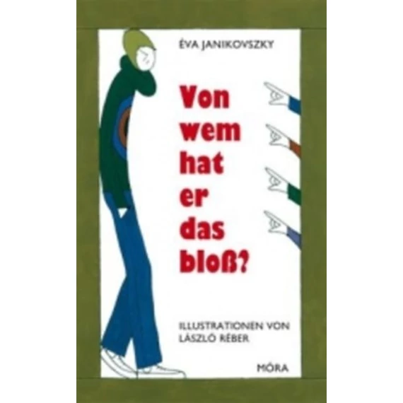 Von wem hat er das bloß? - Janikovszky Éva