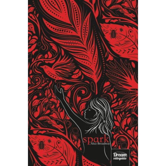 Spark - Ink-trilógia 2. rész - Alice Broadway