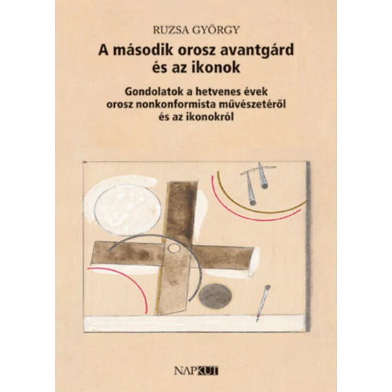 A második orosz avantgárd és az ikonok - Gondolatok a hetvenes évek orosz nonkonformista művészetéről és az ikonokról - Ruzsa György