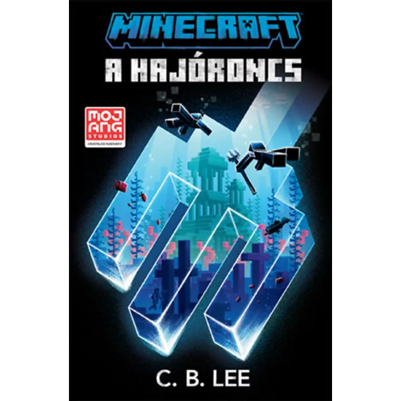 Minecraft - A hajóroncs - C. B. Lee