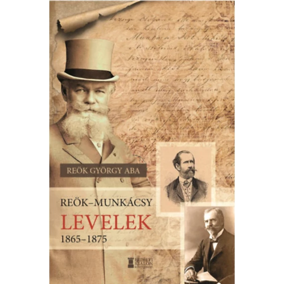 Reök-Munkácsy levelek 1865-1875 - Reök György Aba