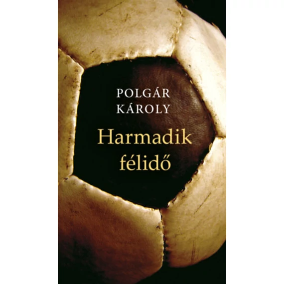 Harmadik félidő - Polgár Károly