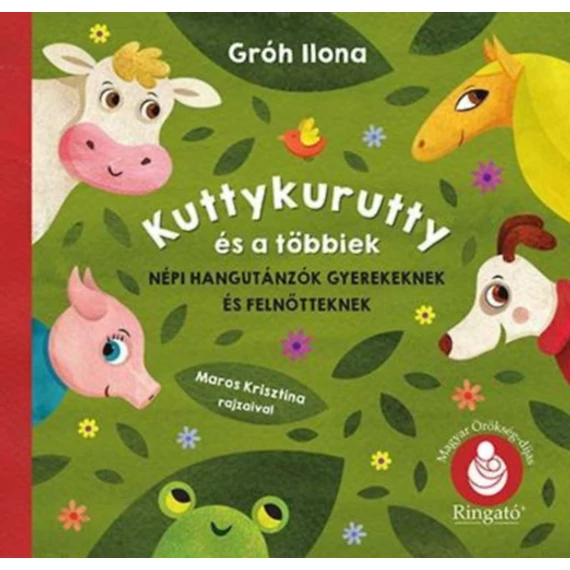 Kuttykurutty és a többiek - Népi hangutánzók gyerekeknek és felnőtteknek - Gróh Ilona