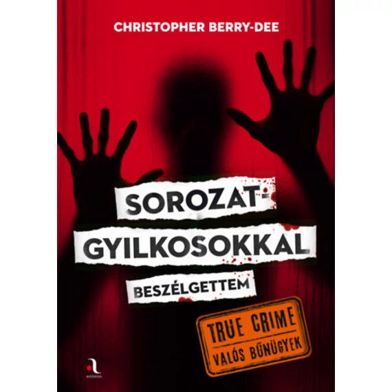 Sorozatgyilkosokkal beszélgettem - Christopher Berry-Dee