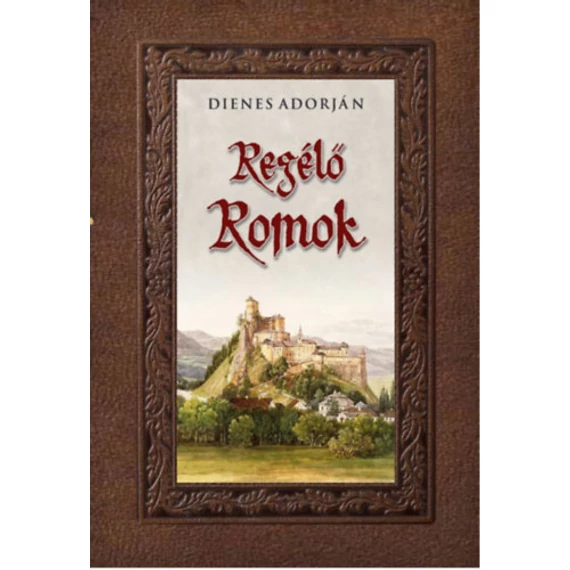 Regélő romok - Dienes Adorján