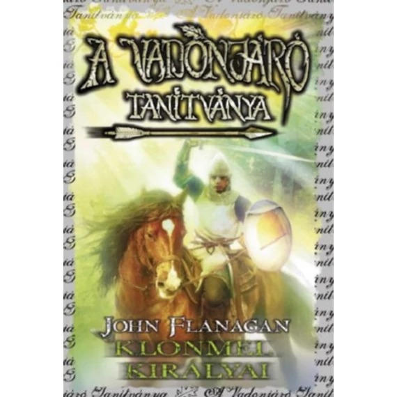 A Vadonjáró tanítványa 8. - Klonmel királyai - kemény kötés - John Flanagan