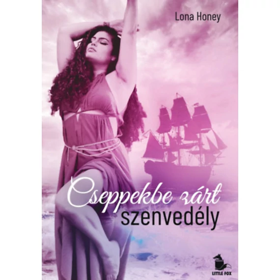 Cseppekbe zárt szenvedély - Lona Honey