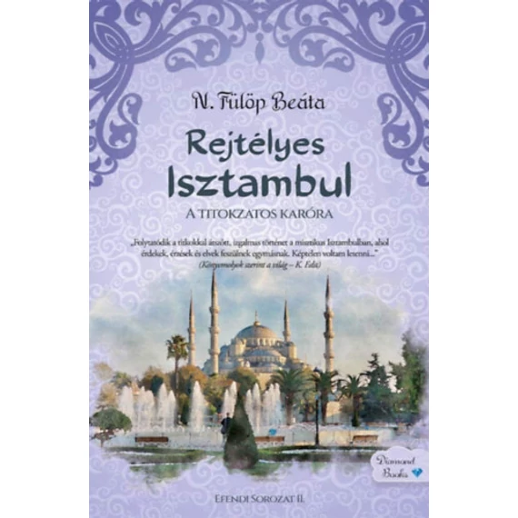 Rejtélyes Isztambul - A titokzatos karóra - N. Fülöp Beáta