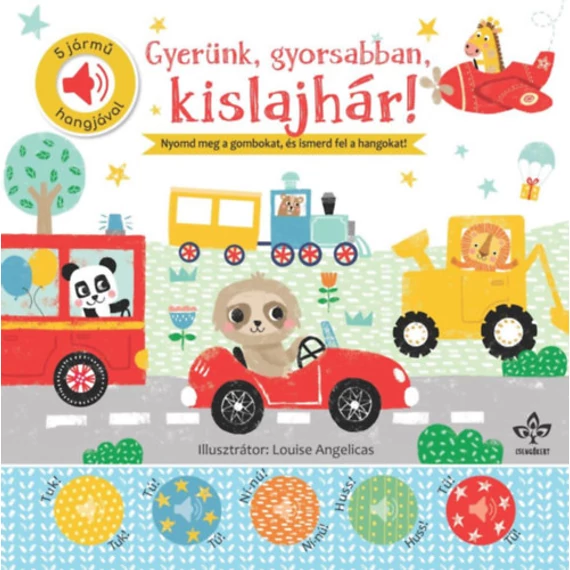 Gyerünk, gyorsabban, kislajhár! - 5 jármű hangjával - Nick Ackland