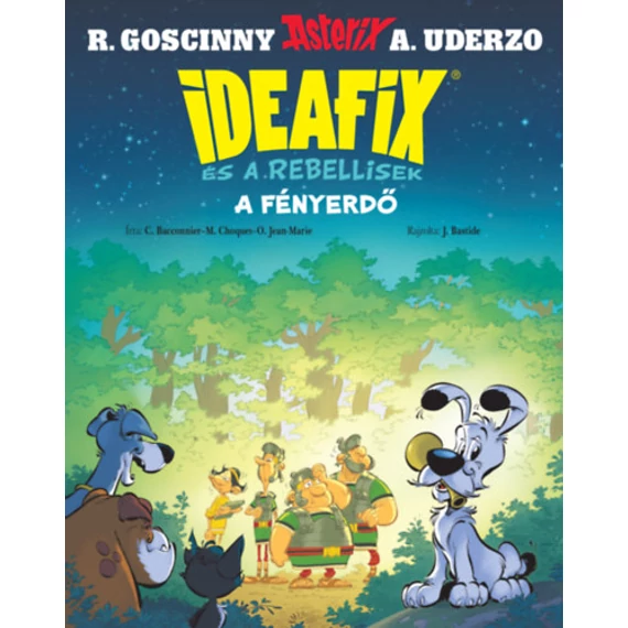 A fényerdő - Ideafix és a rebellisek - C. Bacconnier