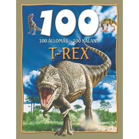 100 állomás - 100 kaland - T-Rex - Steve Parker