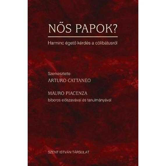 Nős papok? - Harminc égető kérdés a cölibátusról - Arturo Cattaneo