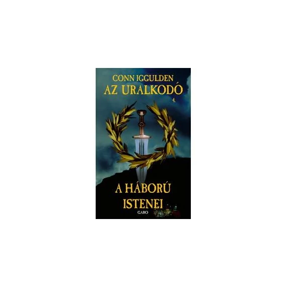 Az uralkodó 4. - A háború istenei - Conn Iggulden