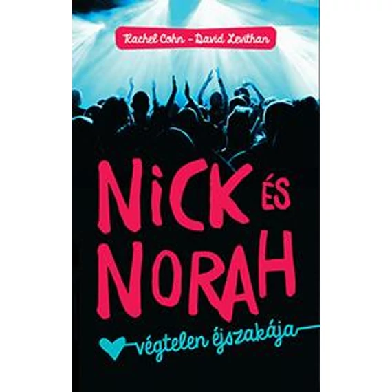 Nick és Norah végtelen éjszakája - Rachel Cohn
