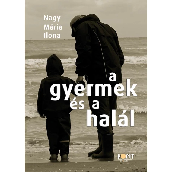 A gyermek és a halál - Nagy Mária Ilona