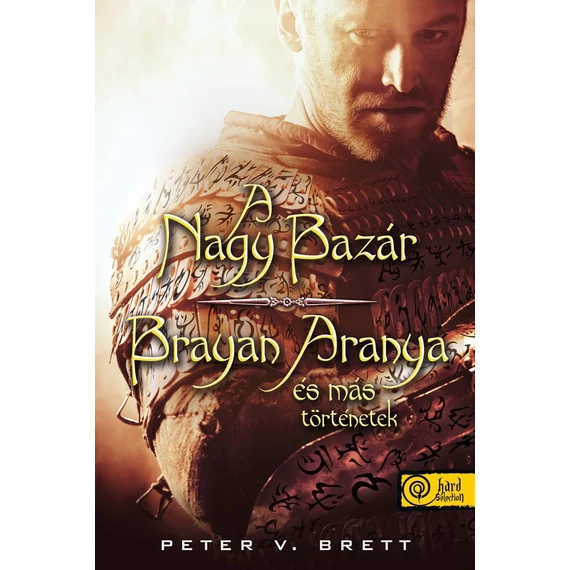A nagy bazár - Brayan Aranya és más történetek - puha kötés - Peter V. Brett