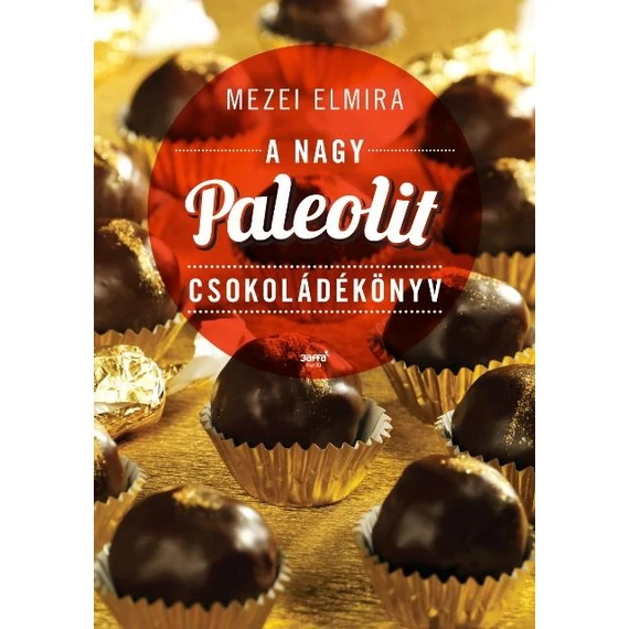 A nagy paleolit csokoládékönyv - Mezei Elmira
