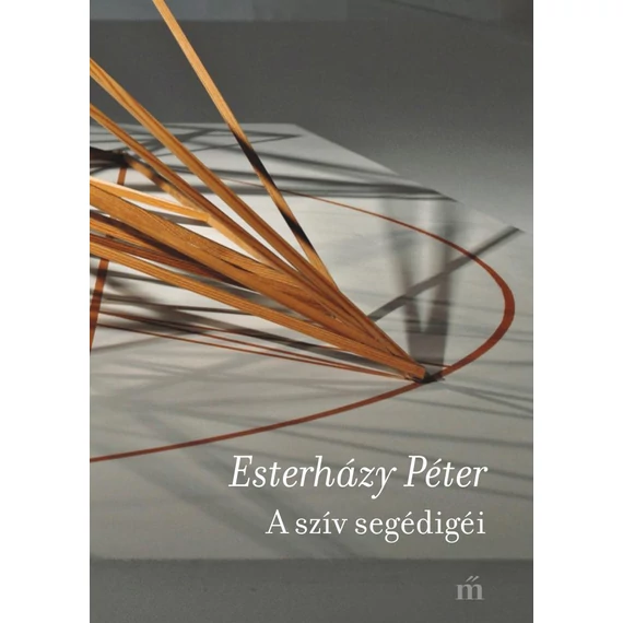 A szív segédigéi - Esterházy Péter